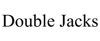 DOUBLE JACKS
