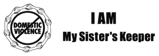 I AM MY SISTER'S KEEPER DOMESTIC VIOLENCE