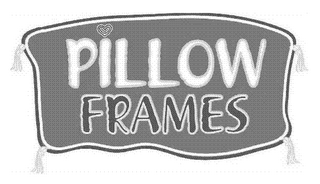 PILLOW FRAMES