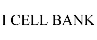 I CELL BANK