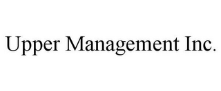 UPPER MANAGEMENT INC.