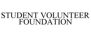 STUDENT VOLUNTEER FOUNDATION