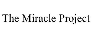 THE MIRACLE PROJECT