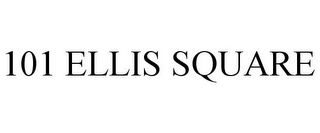 101 ELLIS SQUARE