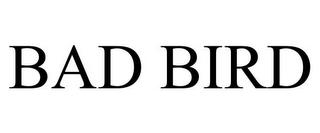 BAD BIRD