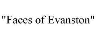 "FACES OF EVANSTON"