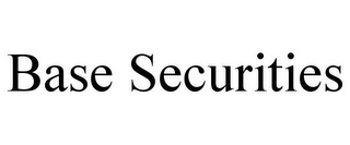 BASE SECURITIES