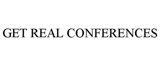 GET REAL CONFERENCES