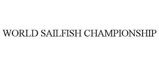 WORLD SAILFISH CHAMPIONSHIP