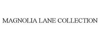 MAGNOLIA LANE COLLECTION