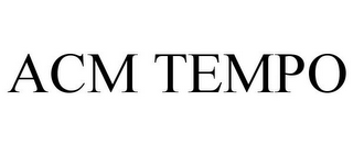 ACM TEMPO