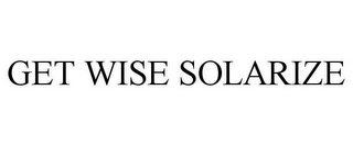 GET WISE SOLARIZE