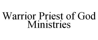 WARRIOR PRIEST OF GOD MINISTRIES