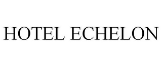 HOTEL ECHELON