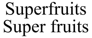 SUPERFRUITS SUPER FRUITS