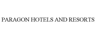 PARAGON HOTELS AND RESORTS