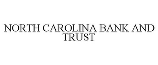 NORTH CAROLINA BANK AND TRUST