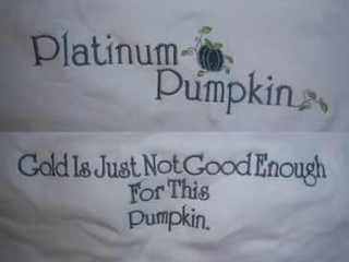 PLATINUM PUMPKIN...GOLD IS JUST NOT GOOD ENOUGH FOR THIS PUMPKIN.