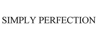 SIMPLY PERFECTION