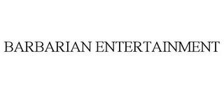 BARBARIAN ENTERTAINMENT