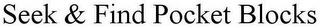 SEEK & FIND POCKET BLOCKS