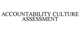 ACCOUNTABILITY CULTURE ASSESSMENT