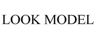 LOOK MODEL
