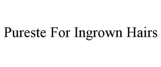 PURESTE FOR INGROWN HAIRS