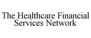 THE HEALTHCARE FINANCIAL SERVICES NETWORK