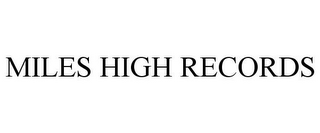 MILES HIGH RECORDS