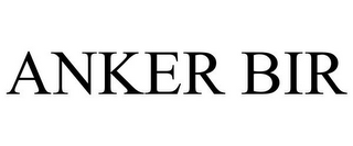 ANKER BIR