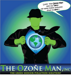 THE OZONE MAN, INC ,"THE GREEN INDOOR POLLUTION SOLUTION!" LOOK! THE OZONE MAN! HE'S OUR HERO! HE TAKES INDOOR POLLUTION DOWN TO ZERO!!