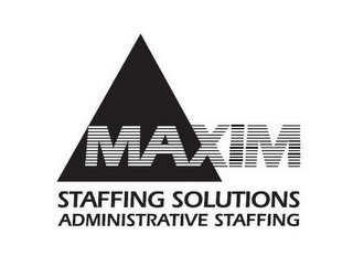 MAXIM STAFFING SOLUTIONS ADMINISTRATIVE STAFFING