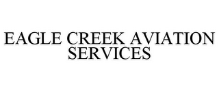 EAGLE CREEK AVIATION SERVICES