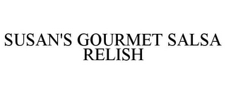 SUSAN'S GOURMET SALSA RELISH