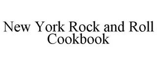 NEW YORK ROCK AND ROLL COOKBOOK