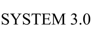 SYSTEM 3.0