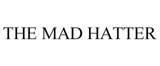 THE MAD HATTER