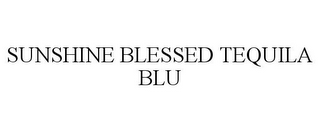 SUNSHINE BLESSED TEQUILA BLU