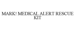 MARK! MEDICAL ALERT RESCUE KIT