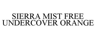 SIERRA MIST FREE UNDERCOVER ORANGE