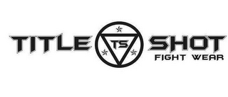 TS TITLE SHOT FIGHT WEAR