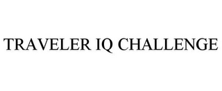 TRAVELER IQ CHALLENGE