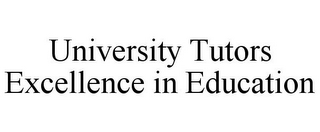 UNIVERSITY TUTORS EXCELLENCE IN EDUCATION