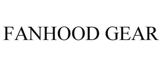 FANHOOD GEAR