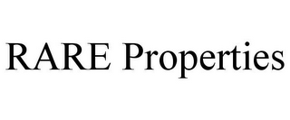 RARE PROPERTIES