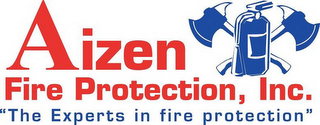 AIZEN FIRE PROTECTION, INC. "THE EXPERTS IN FIRE PROTECTION"