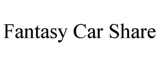 FANTASY CAR SHARE