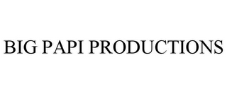 BIG PAPI PRODUCTIONS