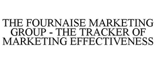 THE FOURNAISE MARKETING GROUP - THE TRACKER OF MARKETING EFFECTIVENESS